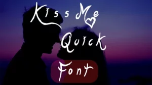 Kiss Me Quick Font Free Download