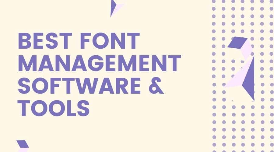 Best Font Management Software and Tools
