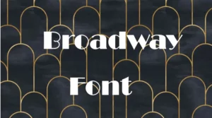 Broadway font