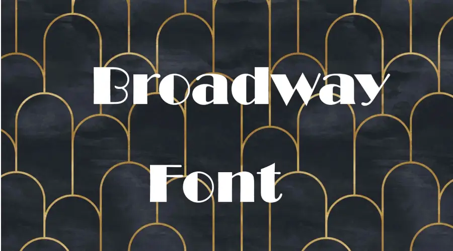 Broadway font