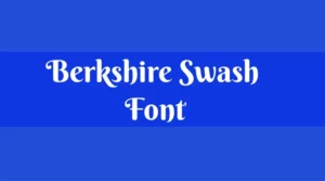 Berkshire Swash Font