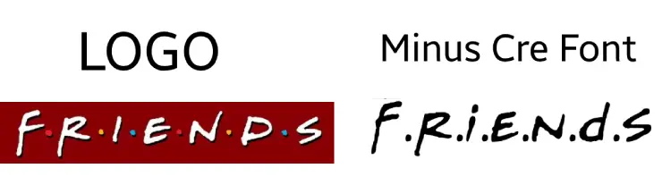 Minus Cre Font Vs Friends font Logo