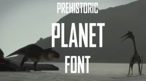 Prehistoric Planet Font