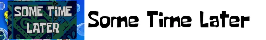 Some time later card vs Some time later font