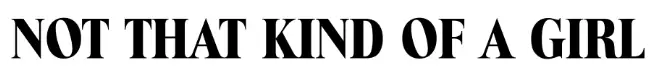 Not That Kind of Girl Font