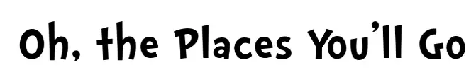 Oh The Places You'll Go Font